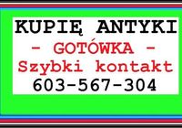 KUPIĘ ANTYKI - STAROCIE --- 603-567-304 --- ZADZWOŃ -... OGłOSZENIA Bazarok.pl